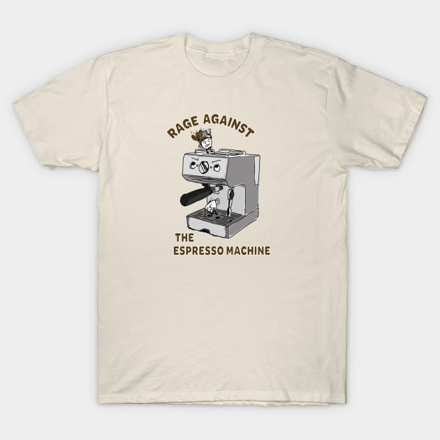 Rage Against the Espresso Machine T-Shirt by MAS Design Co